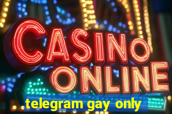 telegram gay only